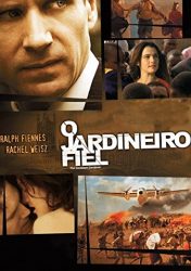 O JARDINEIRO FIEL – The Constant Gardener