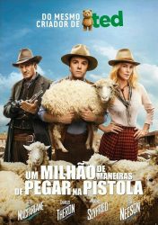 UM MILHÃO DE MANEIRAS DE PEGAR NA PISTOLA – A Million Ways to Die in the West
