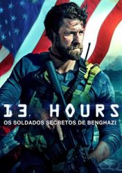 13 HORAS: OS SOLDADOS SECRETOS DE BENGHAZI – 13 Hours: The Secret Soldiers of Benghazi