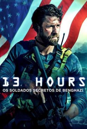 Cartaz do filme 13 HORAS: OS SOLDADOS SECRETOS DE BENGHAZI – 13 Hours: The Secret Soldiers of Benghazi