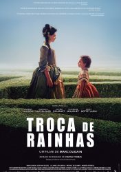 TROCA DE RAINHAS – L’échange des Princesses