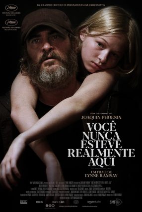 Cartaz do filme VOCÊ NUNCA ESTEVE REALMENTE AQUI – You Were Never Really Here