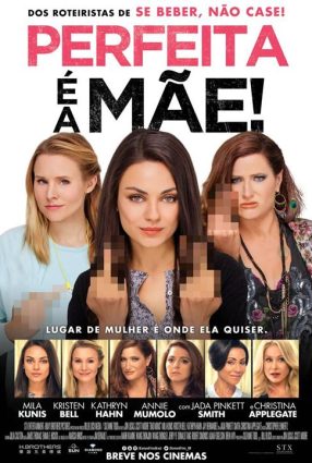 Cartaz do filme PERFEITA É A MÃE! – Bad Moms