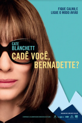 Cartaz do filme CADÊ VOCÊ, BERNADETTE? – Where’d You Go, Bernadette