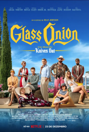 Cartaz do filme GLASS ONION: UM MISTÉRIO KNIVES OUT – glass onion: a knives out mystery