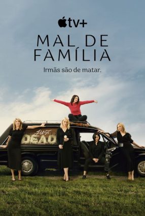 Cartaz do filme MAL DE FAMÍLIA – BAD SISTERS
