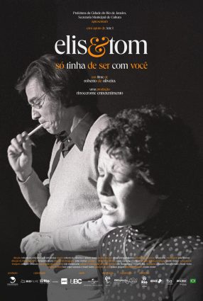Cartaz do filme ELIS & TOM – SÓ TINHA DE SER COM VOCÊ